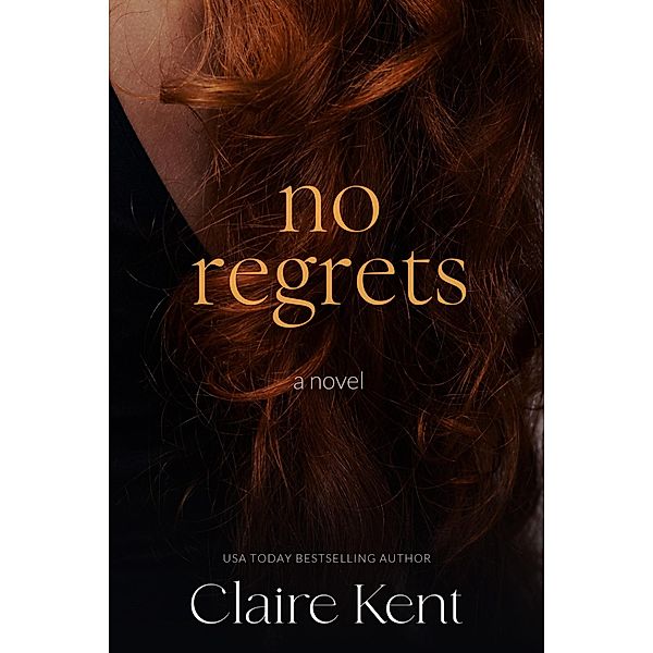 No Regrets, Claire Kent