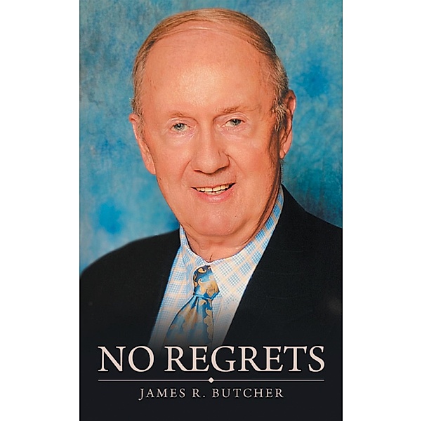 No Regrets, James R. Butcher