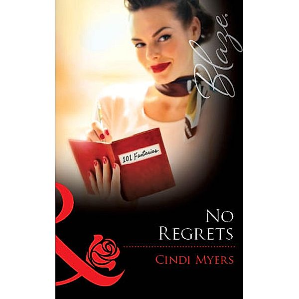 No Regrets (Mills & Boon Blaze) / Mills & Boon Blaze, Cindi Myers