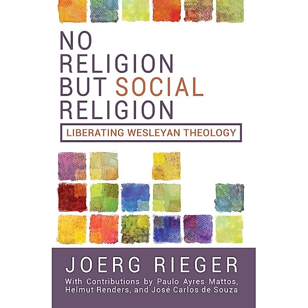 No Religion but Social Religion, Paulo Ayres Mattos, Helmut Renders, Joerg Rieger, Jose Carlos de Souza