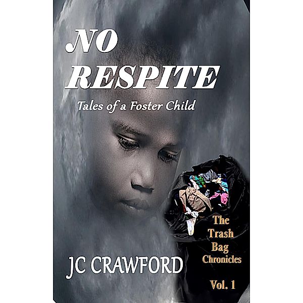 No Respite (The TrashBag Chronicles, #1) / The TrashBag Chronicles, Jc Crawford
