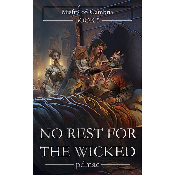 No Rest for the Wicked (Misfits of Gambria, #5) / Misfits of Gambria, Pdmac