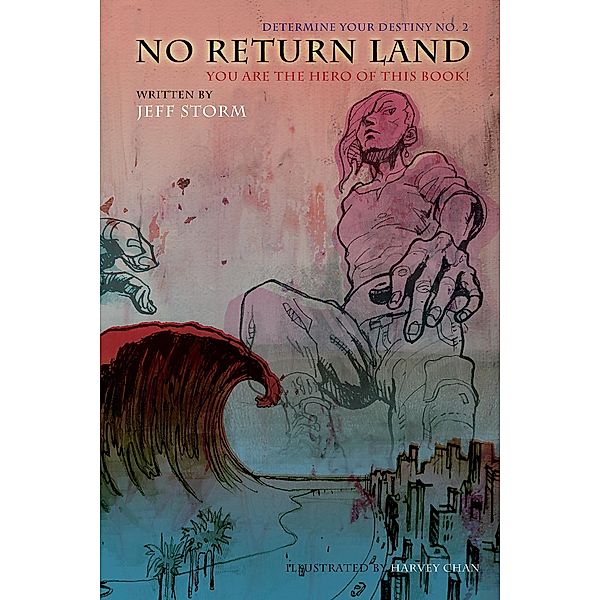 No Return Land, Determine Your Destiny No. 2: You Are the Hero of This Book!, Jeff Storm