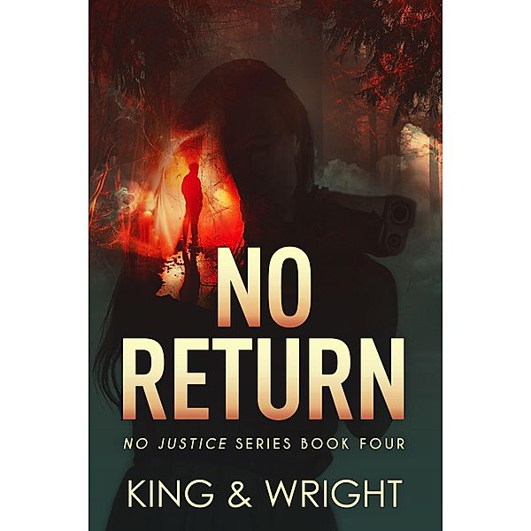 No Return (No Justice, #4) / No Justice, Nolon King, David W. Wright