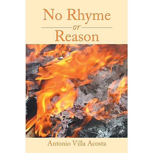 No Rhyme or Reason, Antonio Villa Acosta