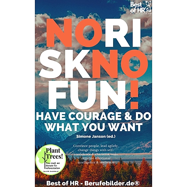 No Risk No Fun! Have Courage & Do What You Want, Simone Janson