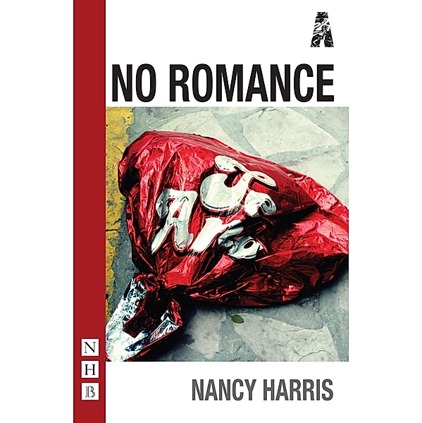 No Romance (NHB Modern Plays), Nancy Harris