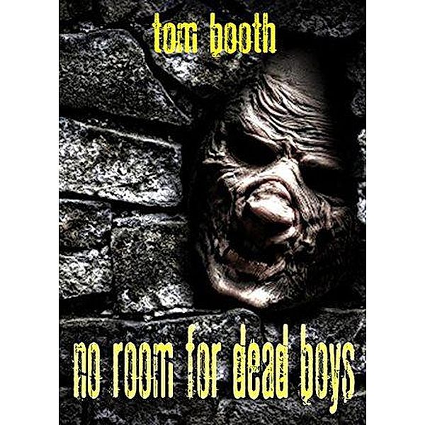 No Room For Dead Boys, Tom Booth