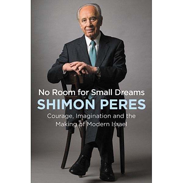 No Room for Small Dreams, Shimon Peres