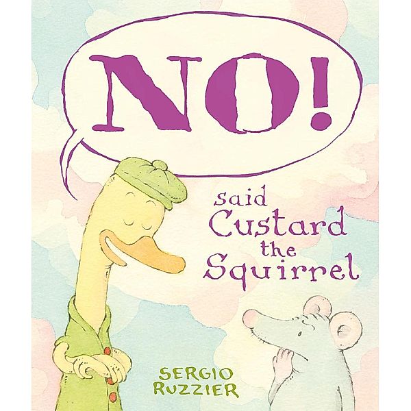 NO! Said Custard the Squirrel, Sergio Ruzzier