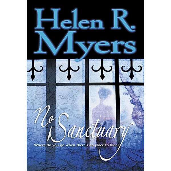 No Sanctuary, Helen R. Myers