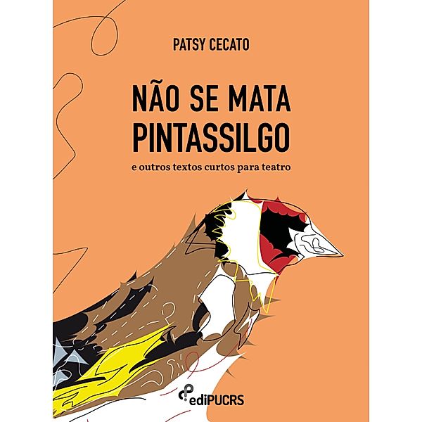 Não se mata pintassilgo e outros textos curtos para teatro, Patsy Cecato