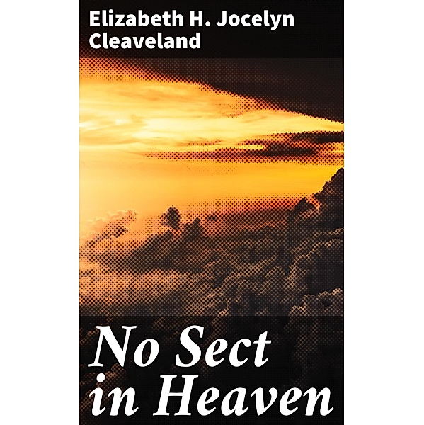 No Sect in Heaven, Elizabeth H. Jocelyn Cleaveland