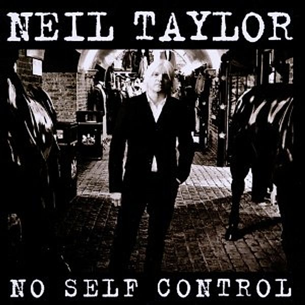 No Self Control, Neil Taylor