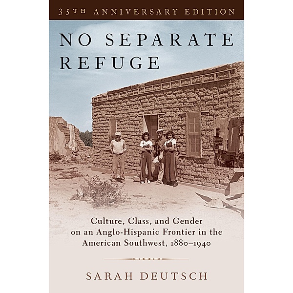 No Separate Refuge, Sarah Deutsch