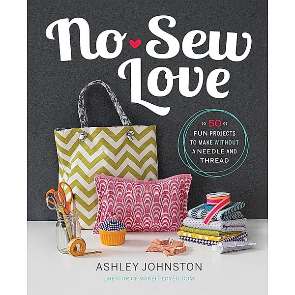 No-Sew Love, Ashley Johnston
