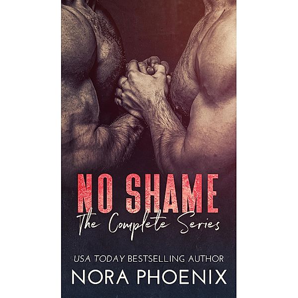 No Shame:  The Complete Series / No Shame, Nora Phoenix