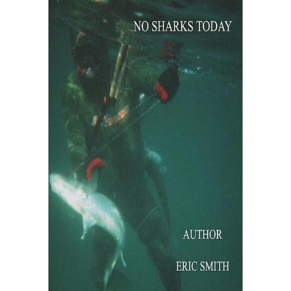 No Sharks Today, Eric Smith