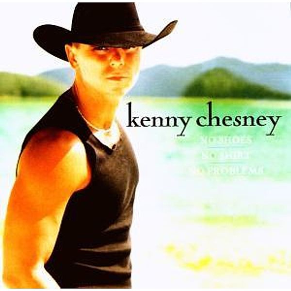 No Shoes,No Shirt,No Problems, Kenny Chesney