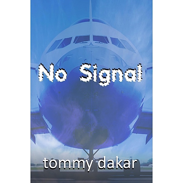 No Signal, Tommy Dakar