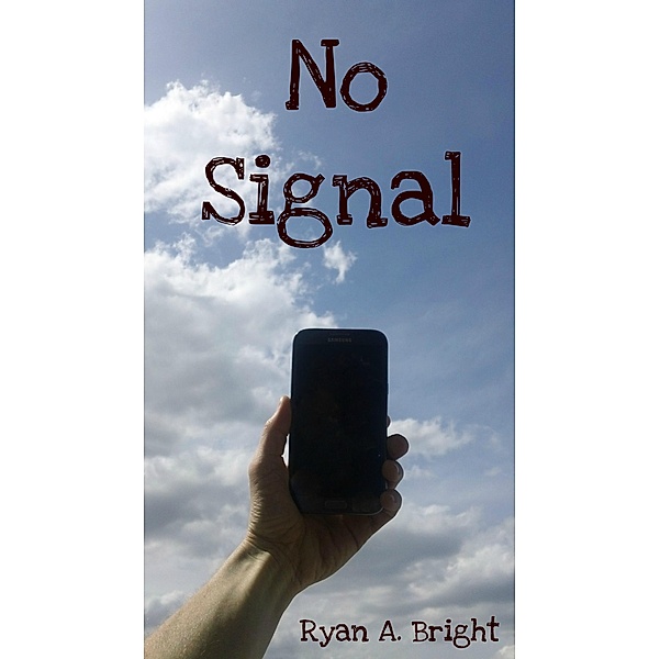 No Signal (John Steele, Rural Detective, #1) / John Steele, Rural Detective, Ryan Bright