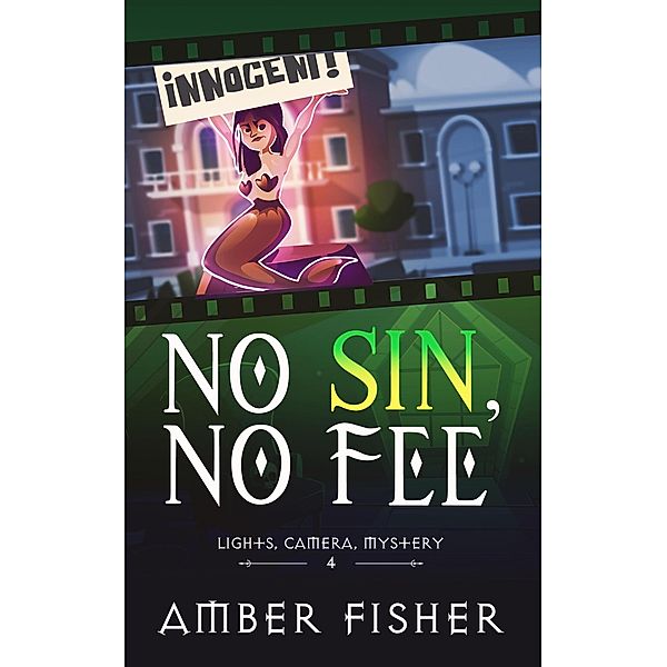 No Sin, No Fee (Lights, Camera, Mystery, #4) / Lights, Camera, Mystery, Amber Fisher