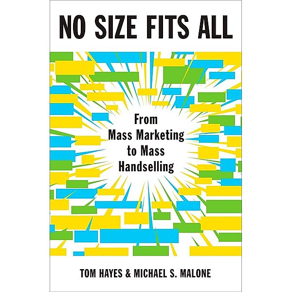 No Size Fits All, Tom Hayes, Michael S. Malone