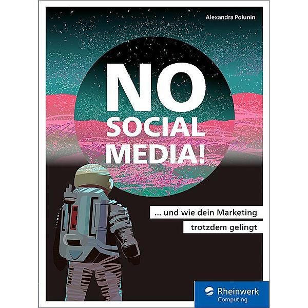No Social Media! / Rheinwerk Computing, Alexandra Polunin