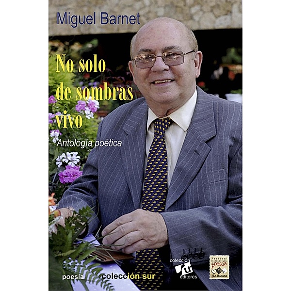 No solo de sombras vivo, Miguel Barnet