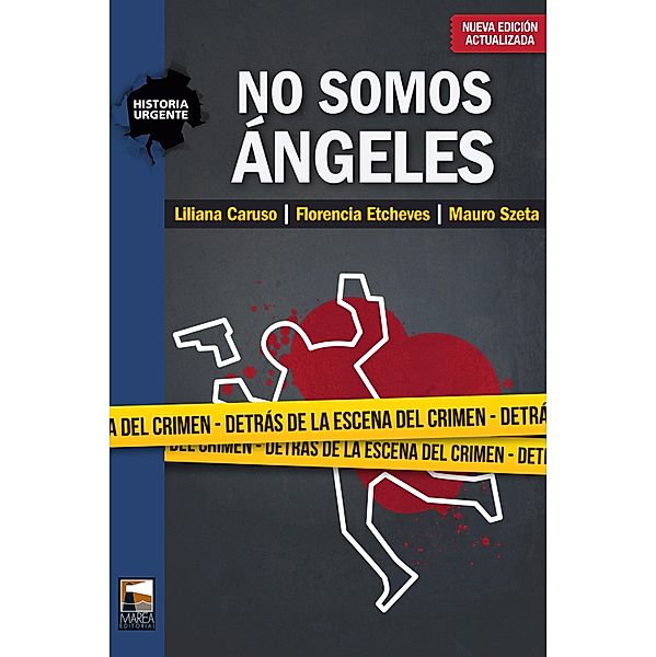 No somos ángeles / Historia Urgente Bd.13, Liliana Caruso, Florencia Etcheves, Mauro Zseta