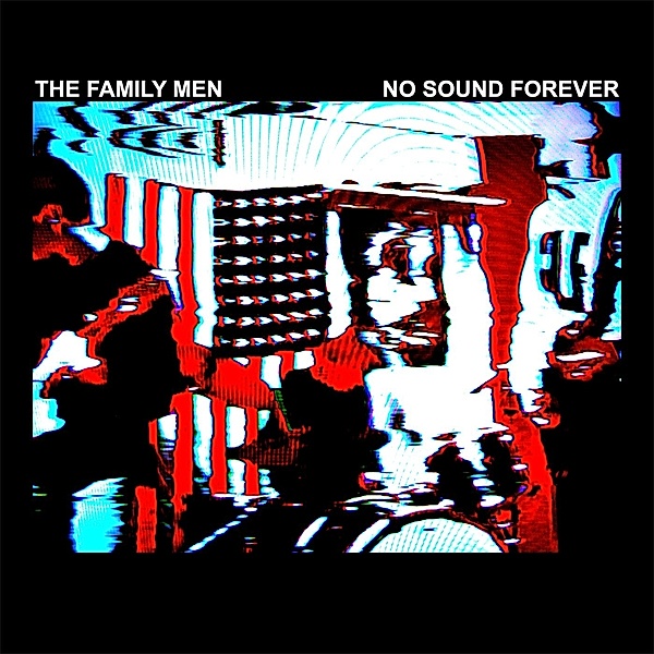 No Sound Forever (Vinyl), Family Men