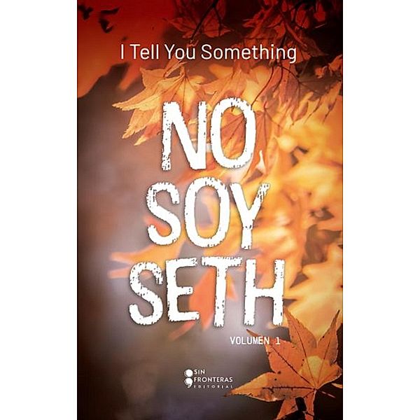 No soy Seth, Tell You Something