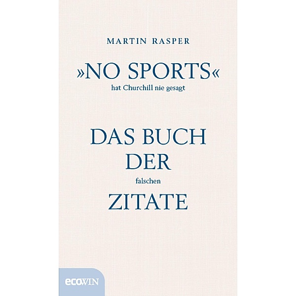»No Sports« hat Churchill nie gesagt, Martin Rasper