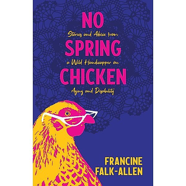 No Spring Chicken, Francine Falk-Allen
