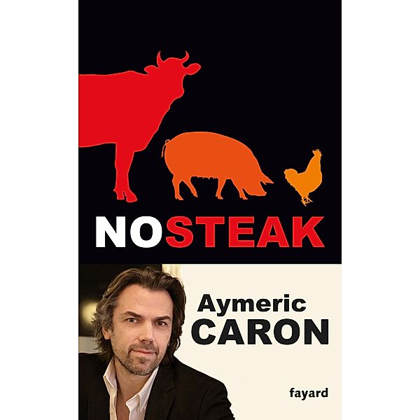 No steak / Documents, Aymeric Caron