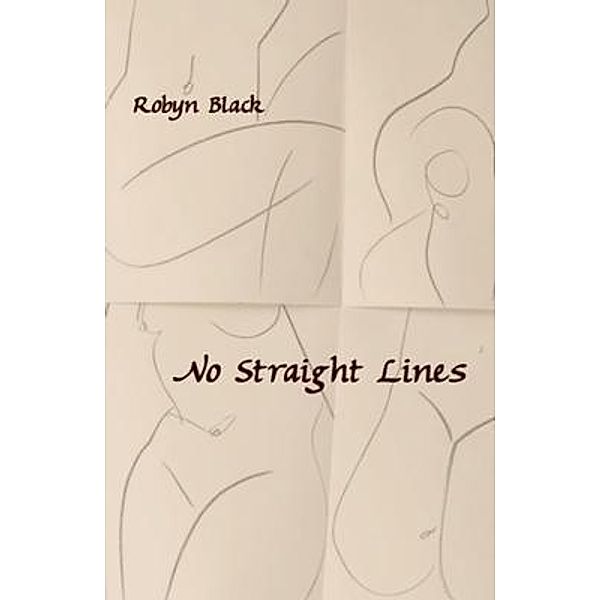 No Straight Lines, Robyn Black