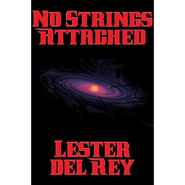 No Strings Attached / Positronic Publishing, Lester Del Rey