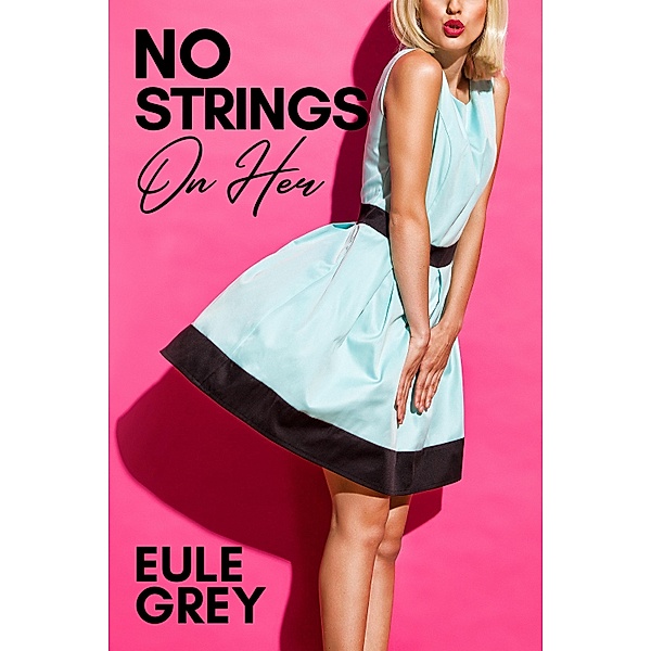 No Strings on Her, Eule Grey