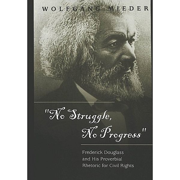 No Struggle, No Progress, Wolfgang Mieder