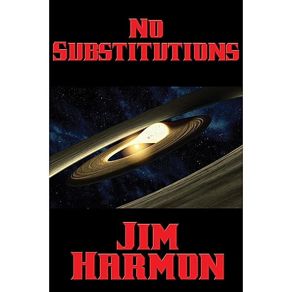 No Substitutions / Positronic Publishing, Jim Harmon