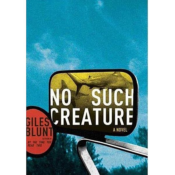 No Such Creature, Giles Blunt