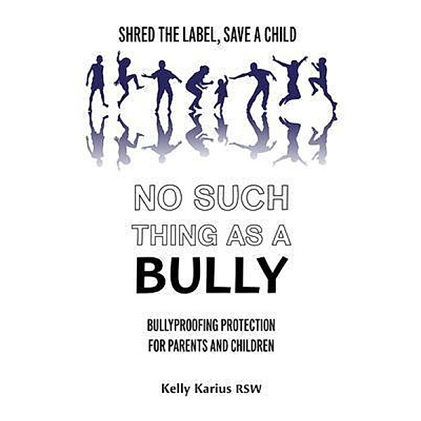 No Such Thing as a Bully, Kelly Karius