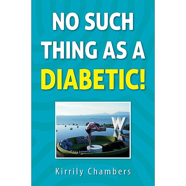 No Such Thing As A Diabetic!, Kirrily Chambers