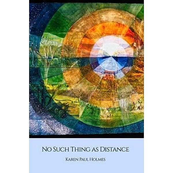 No Such Thing as Distance / Terrapin Poetry Series, Karen Paul Holmes