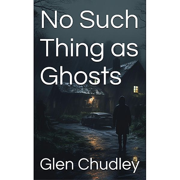 No Such Thing as Ghosts, Glen Chudley
