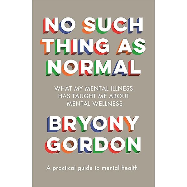 No Such Thing as Normal, Bryony Gordon