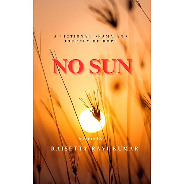 No Sun, Raisetty Ravi Kumar