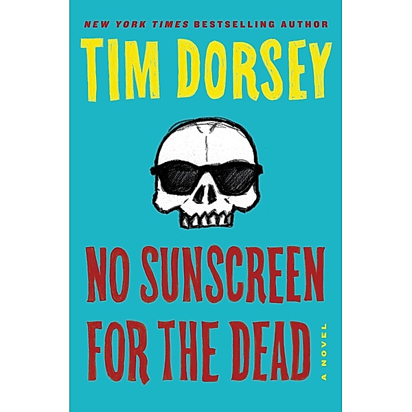 No Sunscreen for the Dead / Serge Storms Bd.22, Tim Dorsey