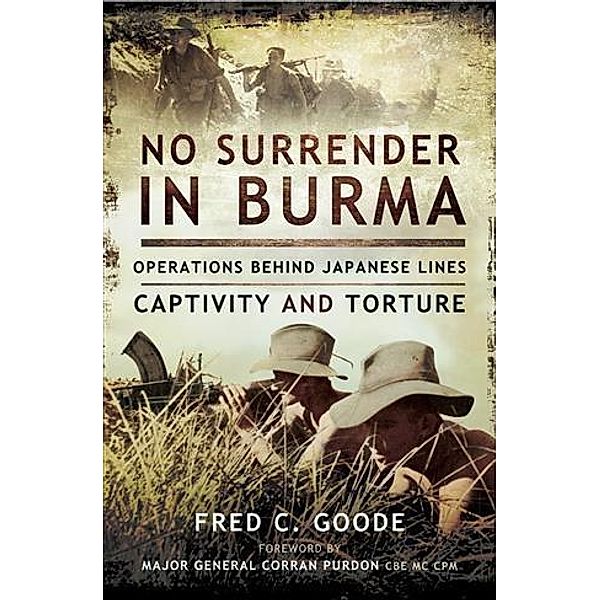 No Surrender in Burma, Fred C Goode