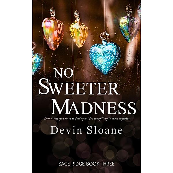 No Sweeter Madness (Sage Ridge, #3) / Sage Ridge, Devin Sloane